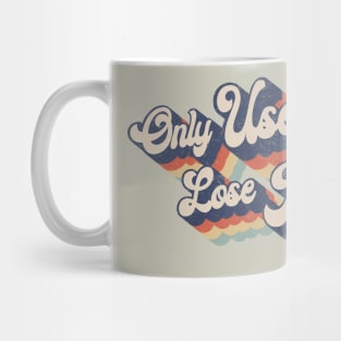 Only User Lose Drugs (Distressed worn in) Mug